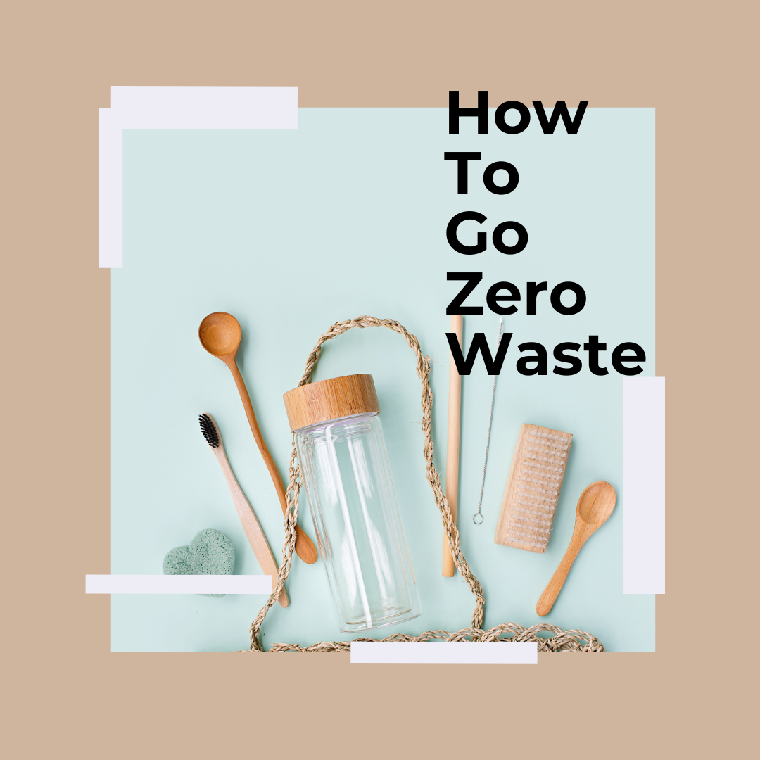 How To Go Zero Waste
